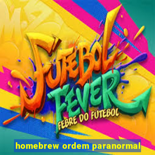 homebrew ordem paranormal